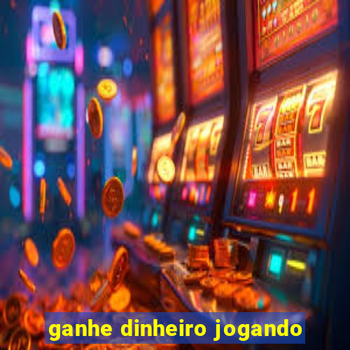 ganhe dinheiro jogando